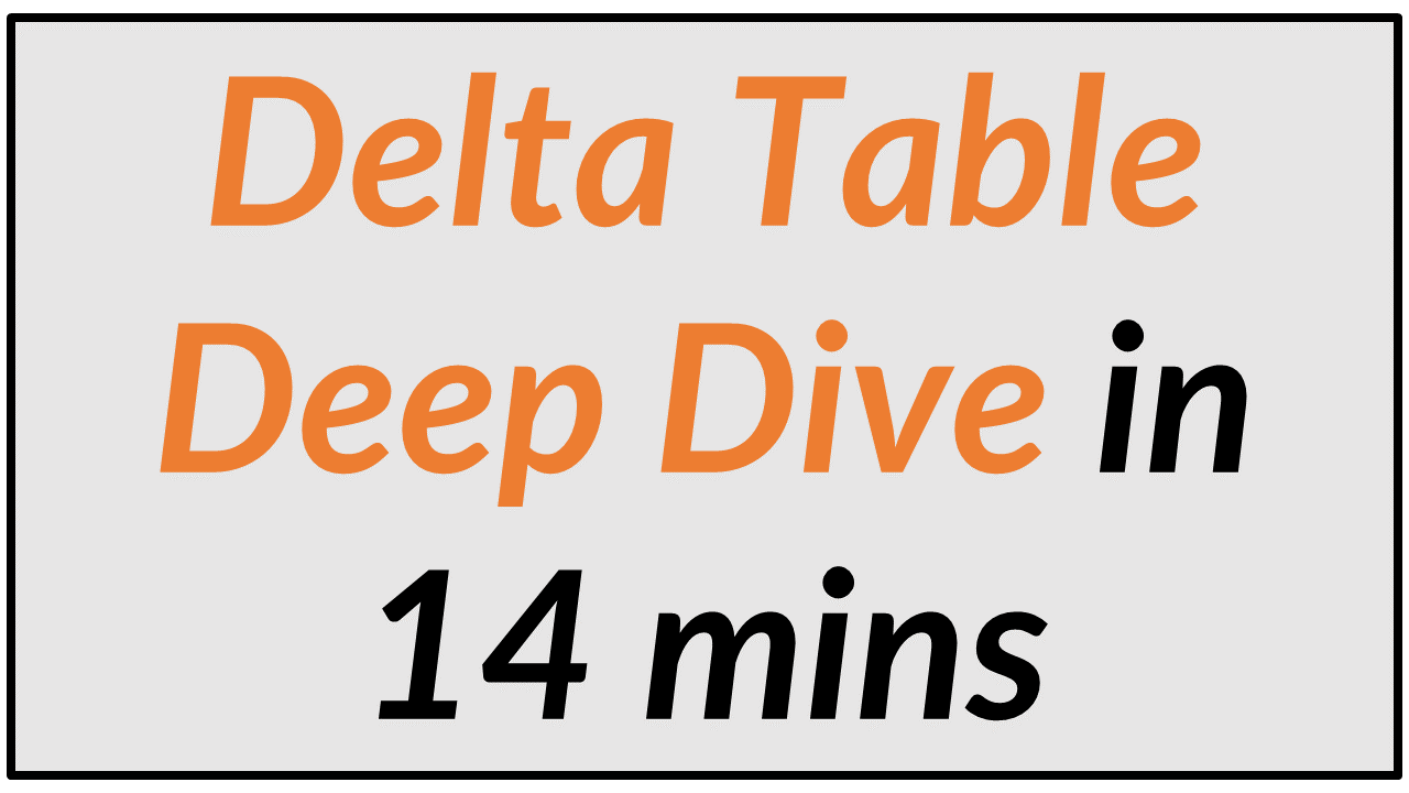 Delta Tables Deep Dive